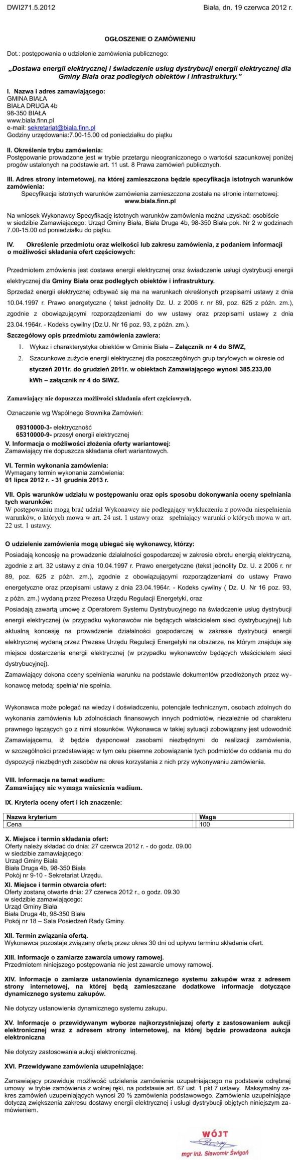 Zdjęcie Ogłoszenie - Dostawa energii elektrycznej i świadczenie usług dystrybucji energii elektrycznej dla Gminy Biała oraz podległych obiektów i infrastruktury _011_001_303684