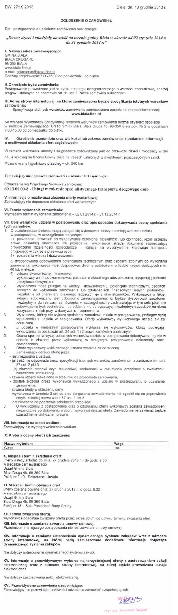Zdjęcie Ogłoszenie o zamówieniu - Dowóz dzieci i młodzieży do szkół na terenie gminy Biała w okresie od 02 stycznia 2014 r do 31 grudnia 2014 r _011_001_378855