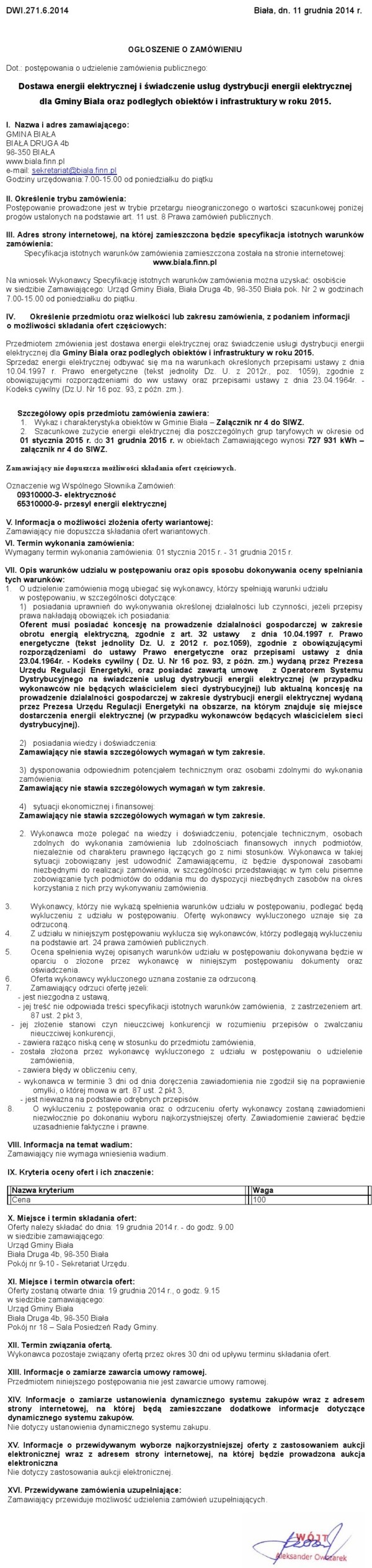 Zdjęcie Ogłoszenie o zamówieniu - Dostawa energii elektrycznej i świadczenie usług dystrybucji energii elektrycznej dla Gminy Biała oraz podległych jednostek infrastruktury w roku 2015 _011_001_428813