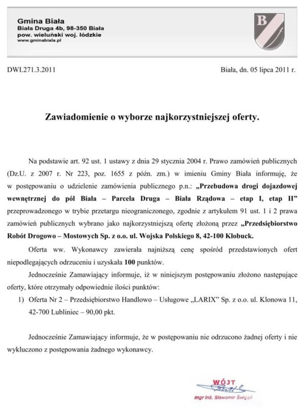Zdjęcie Zawiadomienie o wyborze najkorzystniejszej oferty - Przebudowa drogi dojazdowej wewnętrznej do pól Biała-Parcela Druga - Biała Rządowa - etap I, etap II _011_002_256727