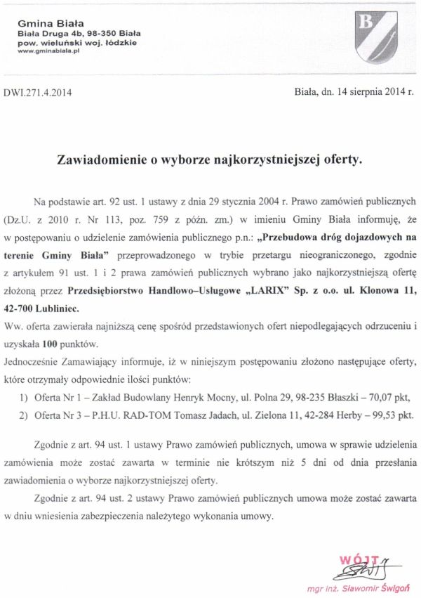 Zdjęcie Zawiadomienie o wyborze najkorzystniejszej oferty - Przebudowa dróg dojazdowych na terenie Gminy Biała _011_002_411878
